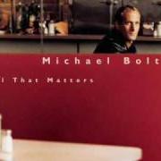 Der musikalische text LET THERE BE LOVE von MICHAEL BOLTON ist auch in dem Album vorhanden All that matters (1997)