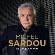 Der musikalische text SAN LORENZO von MICHEL SARDOU ist auch in dem Album vorhanden Le choix du fou (2017)