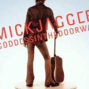 Der musikalische text GOD GAVE MY EVERYTHING von MICK JAGGER ist auch in dem Album vorhanden Goddess in the doorway (2001)