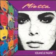 Der musikalische text OLTRE TE von MIETTA ist auch in dem Album vorhanden Volano le pagine (1991)