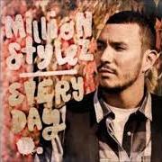 Der musikalische text EVERYDAY von MILLION STYLEZ ist auch in dem Album vorhanden Everyday (2010)