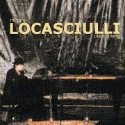 Der musikalische text HOTELSONG (BERN) von MIMMO LOCASCIULLI ist auch in dem Album vorhanden Piano piano (2004)