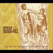 Der musikalische text SI SE CALLA EL CANTOR von MIRAH ist auch in dem Album vorhanden To all we stretch the open arm (2004)