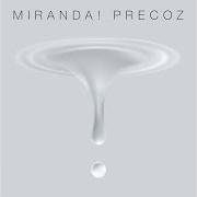 Der musikalische text DURAN DURAN von MIRANDA ist auch in dem Album vorhanden Precoz (2019)