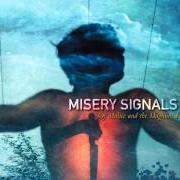 Der musikalische text A VICTIM, A TIGER von MISERY SIGNALS ist auch in dem Album vorhanden Of malice and the magnum heart (2004)