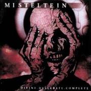 Der musikalische text EXCRUCIATE THE VIRGIN DREAM von MISTELTEIN ist auch in dem Album vorhanden Divine. descerate. complete (2001)