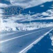 Der musikalische text BEACH SIDE PROPERTY von MODEST MOUSE ist auch in dem Album vorhanden This is a long drive for someone with nothing to think about (1996)