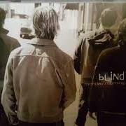 Der musikalische text BLIND von MONDAY MORNING ist auch in dem Album vorhanden Blind (2003)