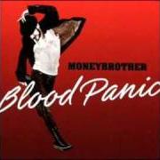 Der musikalische text DON'T CALL THE POLICE von MONEYBROTHER ist auch in dem Album vorhanden Blood panic (2003)