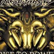 Der musikalische text RISE TO POWER von MONSTROSITY ist auch in dem Album vorhanden Rise to power (2003)
