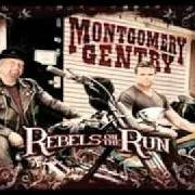 Der musikalische text REBELS ON THE RUN von MONTGOMERY GENTRY ist auch in dem Album vorhanden Rebels on the run (2011)