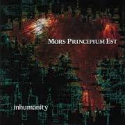Der musikalische text OBLIVION von MORS PRINCIPIUM EST ist auch in dem Album vorhanden Inhumanity (2003)