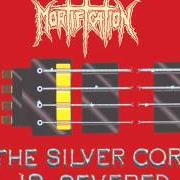Der musikalische text WHOM THEY WOULD KILL von MORTIFICATION ist auch in dem Album vorhanden The silver cord is severed (2001)