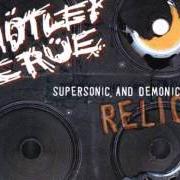 Der musikalische text MONSTEROUS von MOTLEY CRUE ist auch in dem Album vorhanden Supersonic and demonic relics (1999)