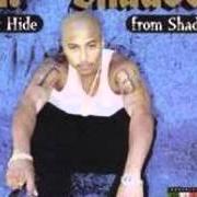 Der musikalische text FUCK WHAT YOU BELIEVE IN von MR. SHADOW ist auch in dem Album vorhanden Can't hide from shadow (2000)