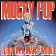 Der musikalische text SOMEDAY von MUCKY PUP ist auch in dem Album vorhanden A boy in a man's world (1989)