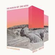 Der musikalische text STRANGE SONG von MURDER BY DEATH ist auch in dem Album vorhanden Spell/bound (2022)