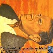 Der musikalische text WE WATCH A LOT OF MOVIES von MURDER BY DEATH ist auch in dem Album vorhanden Split with volta do mar (2003)