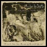 Der musikalische text THOSE WHO LEFT von MURDER BY DEATH ist auch in dem Album vorhanden Like the exorcist but more breakdancing (2002)