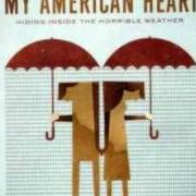 Der musikalische text ALL MY FRIENDS von MY AMERICAN HEART ist auch in dem Album vorhanden Hiding inside the horrible weather (2007)