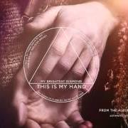 Der musikalische text THIS IS MY HAND von MY BRIGHTEST DIAMOND ist auch in dem Album vorhanden This is my hand (2014)