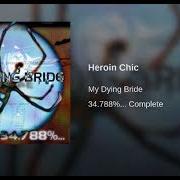 Der musikalische text HEROIN CHIC von MY DYING BRIDE ist auch in dem Album vorhanden 34.788%... complete (1998)