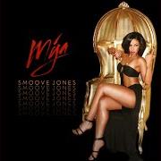 Der musikalische text SMOOVE JONES RADIO von MYA ist auch in dem Album vorhanden Smoove jones (2016)