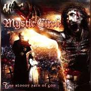 Der musikalische text CIRCLE OF THE TYRANTS von MYSTIC CIRCLE ist auch in dem Album vorhanden The bloody path of god (2006)