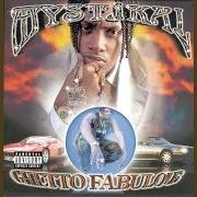 Der musikalische text WHACHA WANT, WHACHA NEED von MYSTIKAL ist auch in dem Album vorhanden Ghetto fabulous (1998)