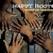 Der musikalische text THESE WALLS von NAPPY ROOTS ist auch in dem Album vorhanden Wooden leather (2003)