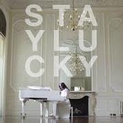 Der musikalische text STAY LUCKY von NERINA PALLOT ist auch in dem Album vorhanden Stay lucky (2017)