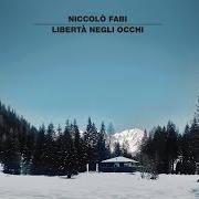 Der musikalische text AL CUORE GENTILE von NICCOLÒ FABI ist auch in dem Album vorhanden Libertà negli occhi (2025)
