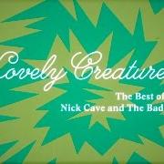 Der musikalische text (ARE YOU) THE ONE THAT I'VE BEEN WAITING FOR? von NICK CAVE & THE BAD SEEDS ist auch in dem Album vorhanden Lovely creatures - the best of nick cave and the bad seeds (1984-2014) (2017)