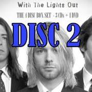 Der musikalische text WHERE DID YOU SLEEP LAST NIGHT? von NIRVANA ist auch in dem Album vorhanden With the lights out - cd 2 (2004)