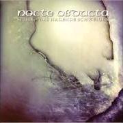 Der musikalische text VORBEI von NOCTE OBDUCTA ist auch in dem Album vorhanden Stille (das nagende schweigen) (2003)