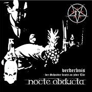 Der musikalische text WENN IHR DIE STERNE SEHT von NOCTE OBDUCTA ist auch in dem Album vorhanden Verderbnis - der schnitter kratzt an jeder tür (2011)