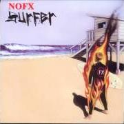 Der musikalische text THREE SHITS TO THE WIND von NOFX ist auch in dem Album vorhanden Surfer (2001)