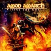 Der musikalische text THOUSAND YEARS OF OPRESSION von AMON AMARTH ist auch in dem Album vorhanden Versus the world (2002)