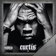 Der musikalische text CURTIS 187 von 50 CENT ist auch in dem Album vorhanden Curtis (2007)