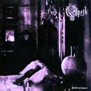 Der musikalische text FOR ABSENT FRIENDS von OPETH ist auch in dem Album vorhanden Deliverance (2002)