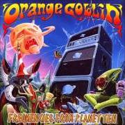 Der musikalische text ORANGE GOBLIN von ORANGE GOBLIN ist auch in dem Album vorhanden Frequencies from planet ten (1997)