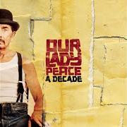 Der musikalische text THIEF von OUR LADY PEACE ist auch in dem Album vorhanden A decade (2006)