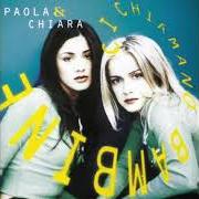 Der musikalische text EMOZIONI von PAOLA E CHIARA ist auch in dem Album vorhanden Emozioni (2009)