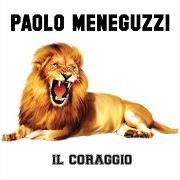 Der musikalische text NEL SILENZIO von PAOLO MENEGUZZI ist auch in dem Album vorhanden Il coraggio (2020)