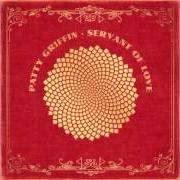 Der musikalische text THERE ISN'T ONE WAY von PATTY GRIFFIN ist auch in dem Album vorhanden Servant of love (2015)