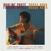 Der musikalische text LA FILLE D'IPANEMA von PAULINE CROZE ist auch in dem Album vorhanden Bossa nova (2016)