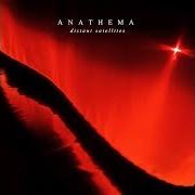 Der musikalische text DUSK (DARK IS DESCENDING) von ANATHEMA ist auch in dem Album vorhanden Distant satellites (2014)