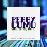 Der musikalische text BACK IN YOUR OWN BACKYARD von PERRY COMO ist auch in dem Album vorhanden Sing to me mr. c.