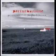 Der musikalische text QUALCUNO SI DIMENTICA von PERTURBAZIONE ist auch in dem Album vorhanden Pianissimo fortissimo (2007)