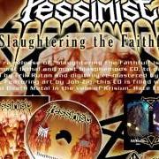 Der musikalische text REQUIEM von PESSIMIST ist auch in dem Album vorhanden Slaughtering the faithful (2002)